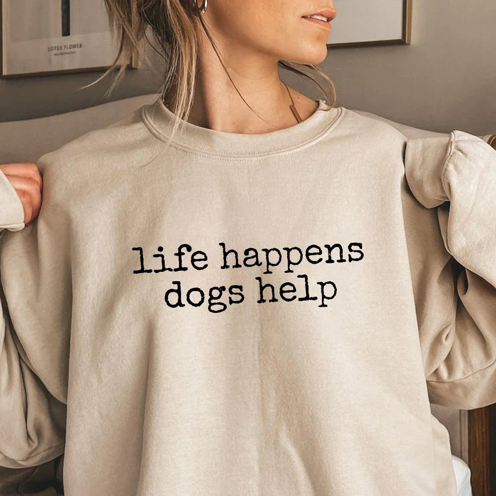 Life Happens Dogs Help Sweatshirt, Funny Dog Lover Rescue Gift