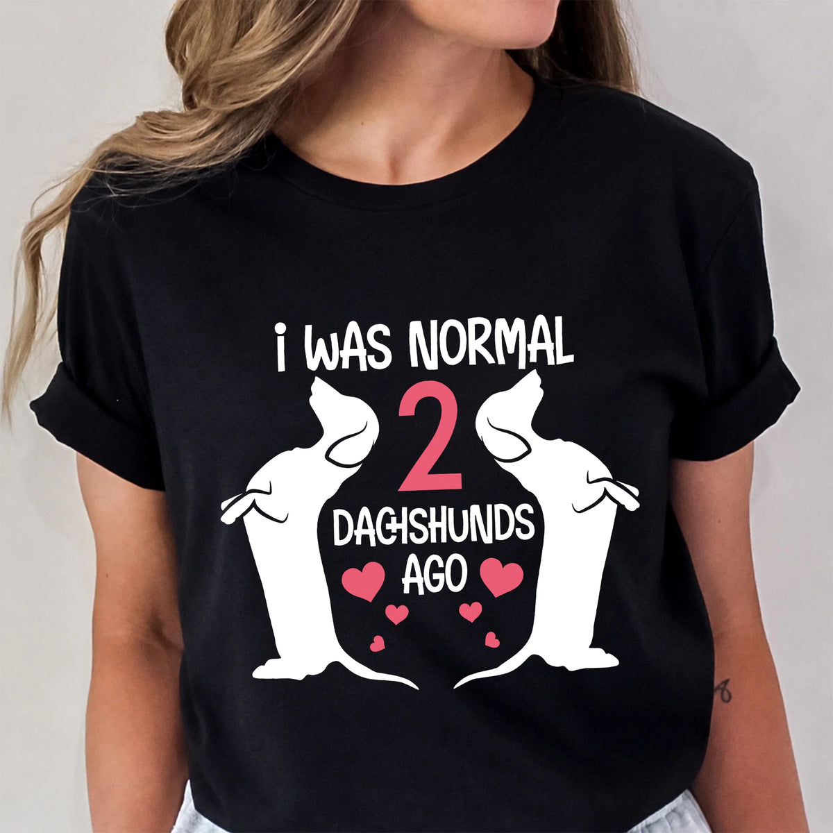 I Was Normal Two Dachshunds Ago Shirt, Doxie Owner Gift